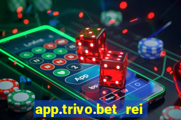 app.trivo.bet rei do bicho